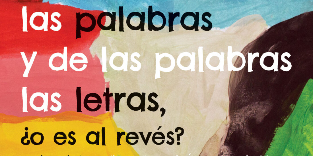 De las imágenes las palabras y de las palabras las letras, ¿o es al revés? Un abecedario